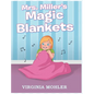 Mrs. Miller's Magic Blankets - Hardcover