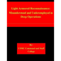 Light Armored Reconnaissance: Misunderstood and Underemployed in Deep Operations - Paperback