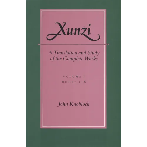Xunzi: A Translation and Study of the Complete Works: --Vol. I, Books 1-6 - Hardcover