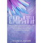 Empath: How to Find Your Sensitive Self and Use Your Gift to Heal and Help Others While Protecting Your Positive Energy - Paperback