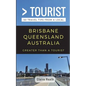 Greater Than a Tourist - Brisbane Queensland Australia: 50 Travel Tips from a Local - Paperback