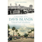 History of Davis Islands: David P. Davis and the Story of a Landmark Tampa Neighborhood - Hardcover
