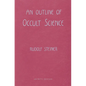 An Outline of Occult Science: (Cw 13) - Paperback