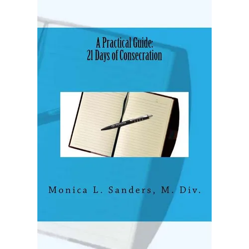 A Practical Guide: 21 Days of Consecration - Paperback