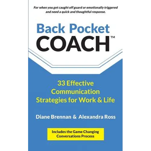Back Pocket Coach: 33 Effective Communication Strategies for Work & Life - Paperback