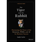 The Tiger and the Rabbit: Harnessing the Power of the Metaverse, Web3, and AI for Business Success - Hardcover