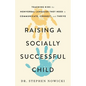 Raising a Socially Successful Child: Teaching Kids the Nonverbal Language They Need to Communicate, Connect, and Thrive - Hardcover