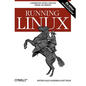 Running Linux: A Distribution-Neutral Guide for Servers and Desktops - Paperback