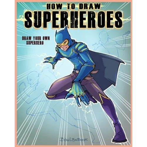 How to Draw Super Hero: Draw your own super hero - Paperback
