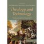 Theology and Technology, Volume 2: Essays in Christian Exegesis and Historical Theology - Paperback
