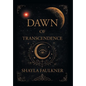 Dawn of Transcendence - Hardcover