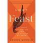 Lost Feast: Culinary Extinction and the Future of Food - Hardcover