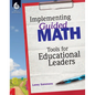 Implementing Guided Math: Tools for Educational Leaders: Tools for Educational Leaders - Paperback
