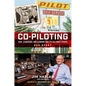 Co-Piloting: Luck, Leadership, and Learning That It's All about Others: Our Story - Hardcover