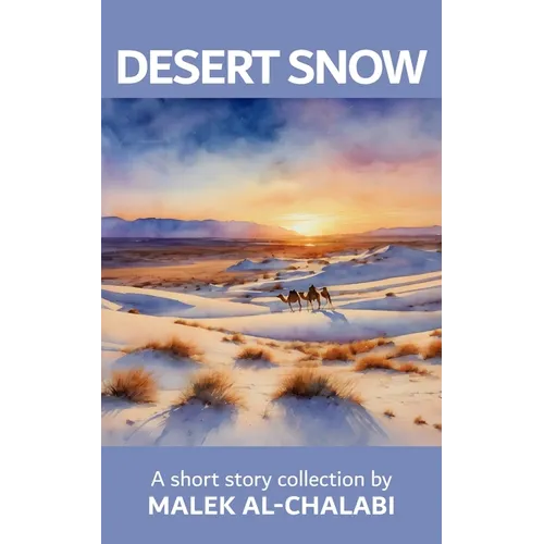 Desert Snow: A Short Story Collection - Paperback