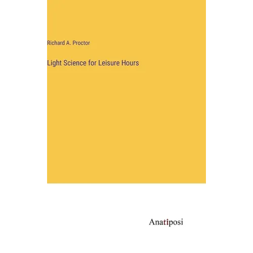 Light Science for Leisure Hours - Hardcover