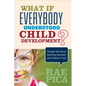 What If Everybody Understood Child Development?: Straight Talk about Bettering Education and Children′s Lives - Paperback