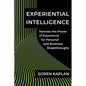 Experiential Intelligence: Harness the Power of Experience for Personal and Business Breakthroughs - Hardcover