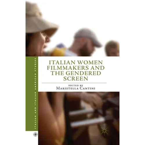 Italian Women Filmmakers and the Gendered Screen - Paperback