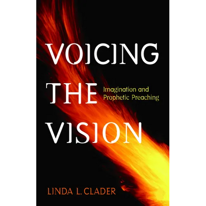 Voicing the Vision: Imagination and Prophetic Preaching - Paperback