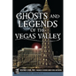 Ghosts and Legends of the Vegas Valley - Paperback