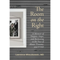The Room on the Right: A Memoir of Despair, Hope, and Reckoning in the Face of Abuse, Trauma, and PTSD - Hardcover