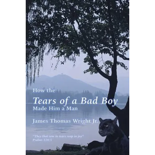 How the Tears of a Bad Boy Made Him a Man - Paperback