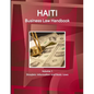 Haiti Business Law Handbook Volume 1 Strategic Information and Basic Laws - Paperback