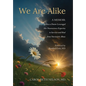 We Are Alike: How A Doctor Leveraged her Neuroscience Expertise to Survive and Heal from Narcissistic Abuse - Hardcover