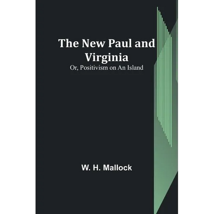 The New Paul and Virginia; Or, Positivism on an Island - Paperback