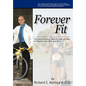Forever Fit: The Easy-to-Follow, Step-by-Step Life Plan to Improve Your Body and Mind - Hardcover