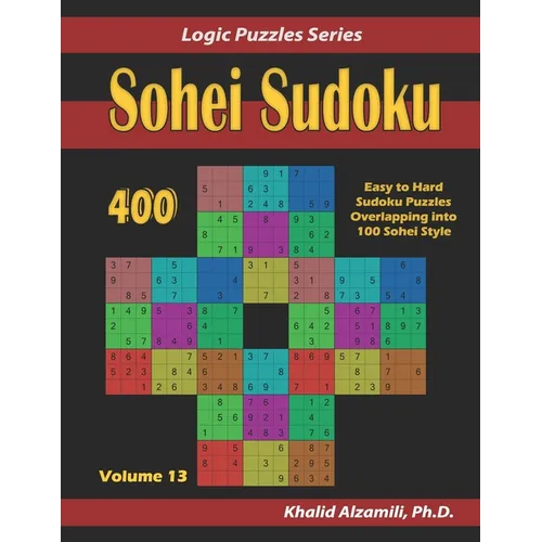 Sohei Sudoku: 400 Easy to Hard Sudoku Puzzles Overlapping into 100 Sohei Style - Paperback