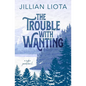 The Trouble with Wanting: Special Edition - Paperback