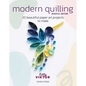 Modern Quilling: 20 Beautiful Paper Art Projects to Make - Paperback