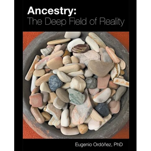Ancestry: The Deep Field of Reality - Paperback