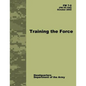 Training the Force (FM 7-0) - Paperback
