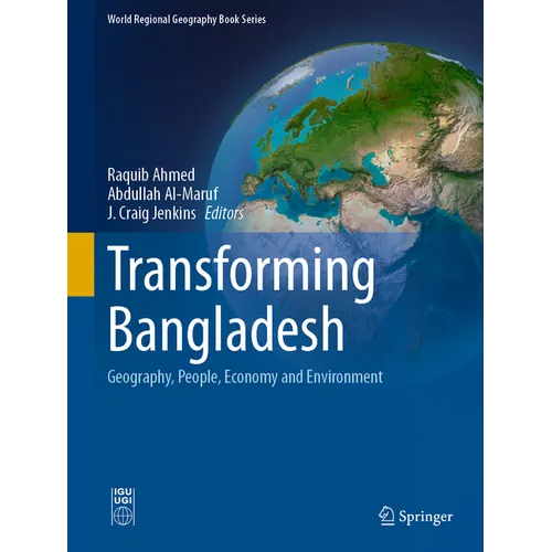 Transforming Bangladesh: Geography, People, Economy and Environment - Hardcover