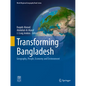 Transforming Bangladesh: Geography, People, Economy and Environment - Hardcover
