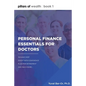 Personal Finance Essentials for Doctors: Pillars of Wealth Book 1 - Paperback