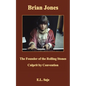 Brian Jones, the Founder of the Rolling Stones - Paperback