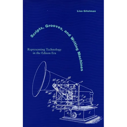 Scripts, Grooves, and Writing Machines: Representing Technology in the Edison Era - Paperback
