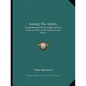 Among the Adepts: The Brotherhood of the Golden and Rosy Cross and Their Occult and Mysterious Powers - Paperback