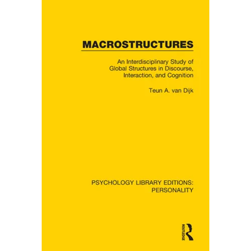 Macrostructures: An Interdisciplinary Study of Global Structures in Discourse, Interaction, and Cognition - Paperback