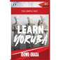 The Simple Way to Learn Yoruba - Paperback