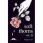 Soft Thorns Vol. II - Paperback