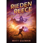 Rieden Reece and the Final Flower: Mystery, Adventure and a Thirteen-Year-Old Hero's Journey. (Middle Grade Science Fiction and Fantasy. Book 2 of 7 B - Hardcover