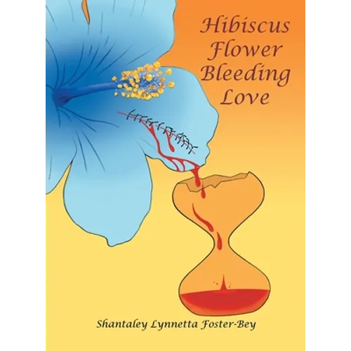 Hibiscus Flower Bleeding Love - Hardcover