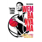 Wembanyama: The Story of Wemby's Meteoric Rise from Those Who Knew Him Best - Paperback
