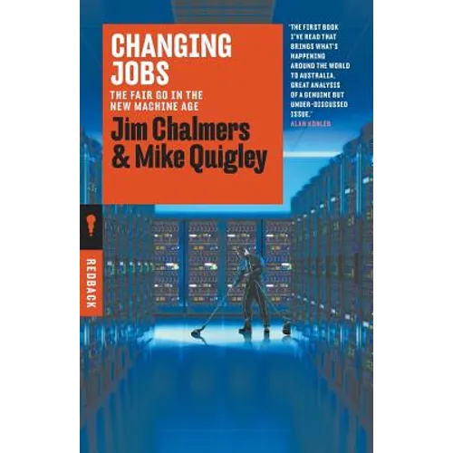 Changing Jobs: The Fair Go in the New Machine Age - Paperback