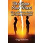 He's Gone Now What?: How to Get Over a Breakup and Prepare to Love Again - Paperback